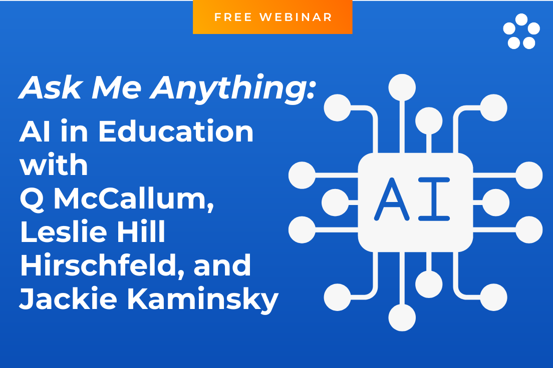 Ask Me Anything: AI in Education