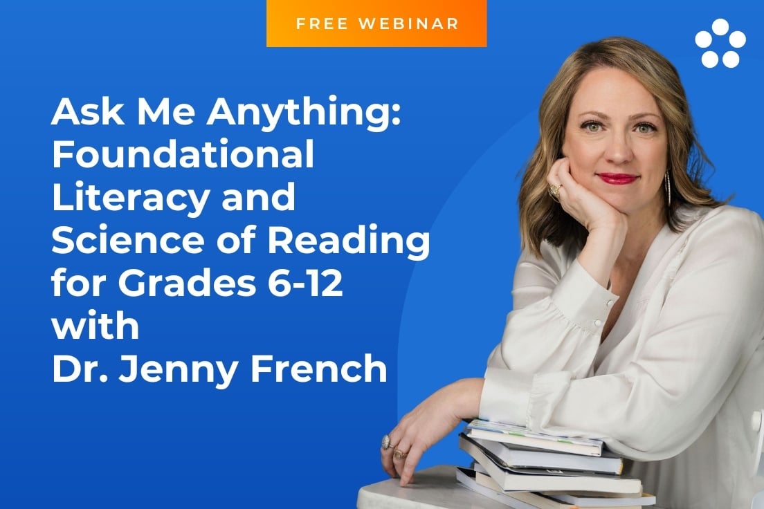 Ask Me Anything: Foundational Literacy and Science of Reading for Grades 6-12 with Dr. Jenny French