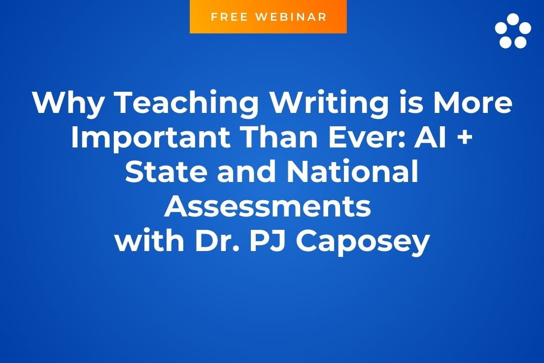 Why Teaching Writing is More Important Than Ever: AI + State and National Assessments  