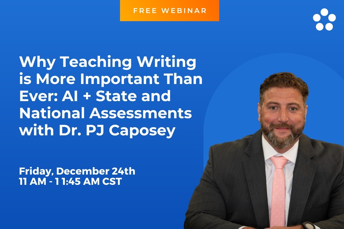 Why Teaching Writing is More Important Than Ever: AI + State and National Assessments  